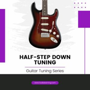 Guitar Tuning Series: Half-Step Down Tuning