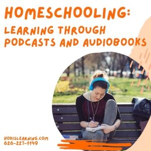 Homeschooling: Learning Through Podcasts And Audiobooks